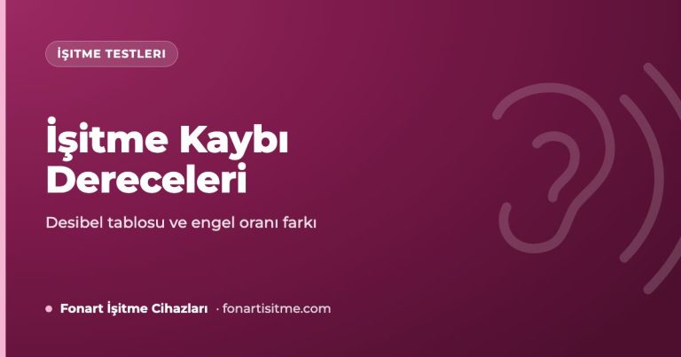 İşitme Kaybı Dereceleri: Desibel Tablosu, Yüzde ve Engel Oranı