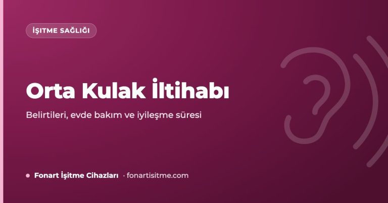 Orta Kulak İltihabı: Belirtileri, Evde Ne Yapılır, Kaç Günde Geçer, İşitmeyi Etkiler mi?